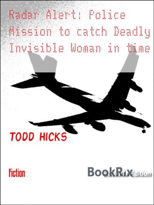 cover image of Radar Alert--Police Mission to catch Deadly Invisible Woman in time